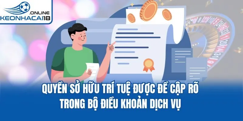 Quyền sở hữu trí tuệ được đề cập rõ trong bộ điều khoản dịch vụ Quyền sở hữu trí tuệ được đề cập rõ trong bộ điều khoản dịch vụ