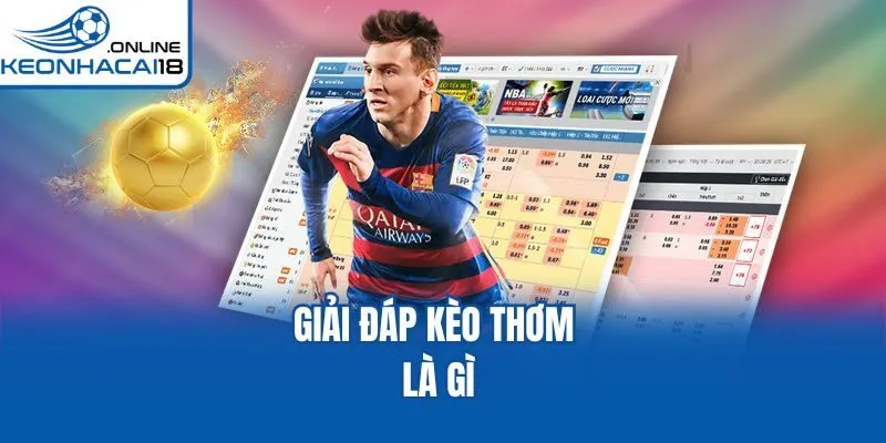 Giải đáp kèo thơm là gì Giải đáp kèo thơm là gì