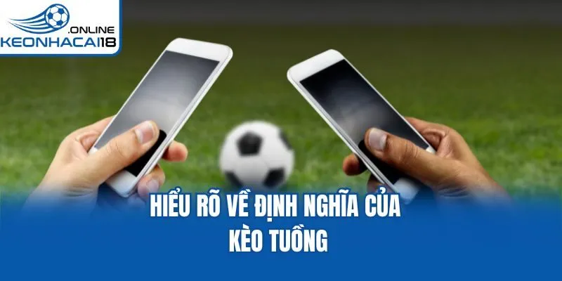 Hiểu rõ về định nghĩa của kèo tuồng Hiểu rõ về định nghĩa của kèo tuồng